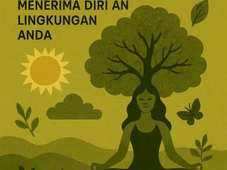 Kesehatan Mental: Mengurangi Stres dengan Menerima Diri dan Lingkungan Anda